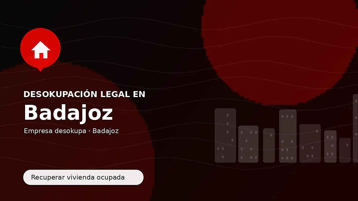 Desokupación legal en Badajoz para recuperar vivienda ocupada