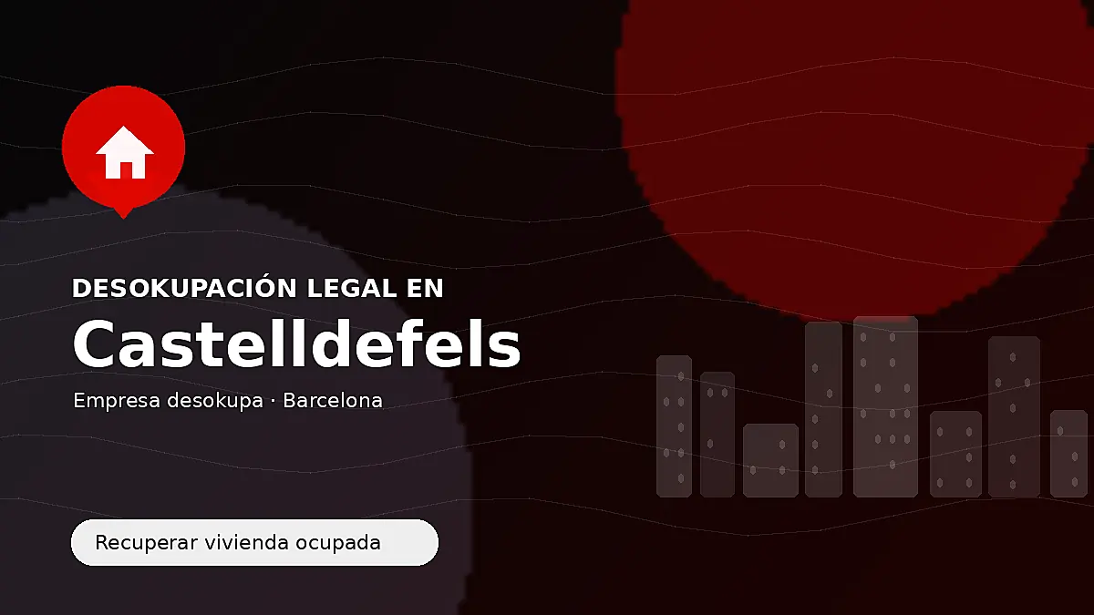 Desokupación legal en Castelldefels para recuperar vivienda ocupada