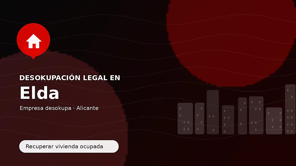 Desokupación legal en Elda para recuperar vivienda ocupada