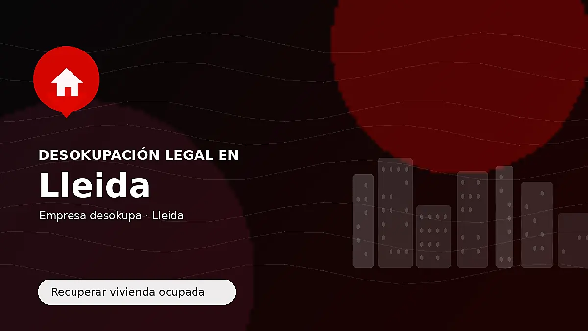 Desokupación legal en Lleida para recuperar vivienda ocupada