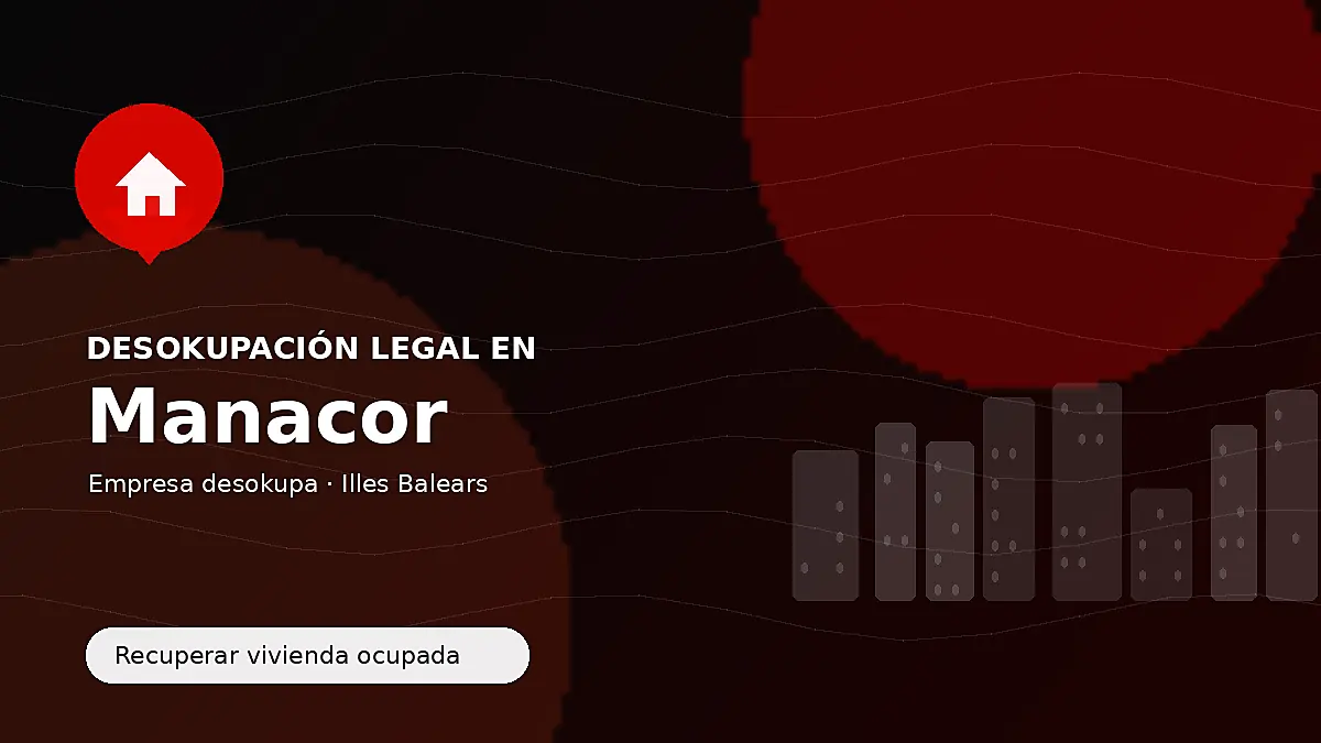 Desokupación legal en Manacor para recuperar vivienda ocupada