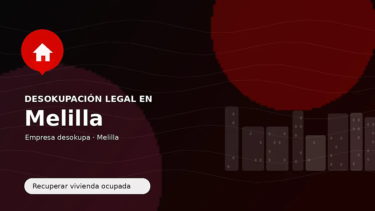 Desokupación legal en Melilla para recuperar vivienda ocupada