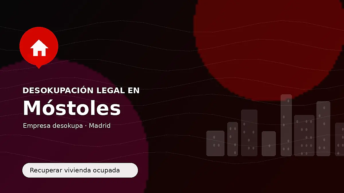 Desokupación legal en Móstoles para recuperar vivienda ocupada
