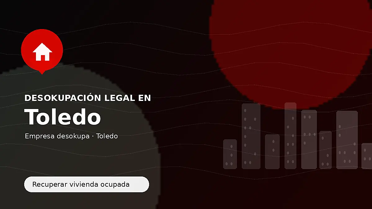 Desokupación legal en Toledo para recuperar vivienda ocupada