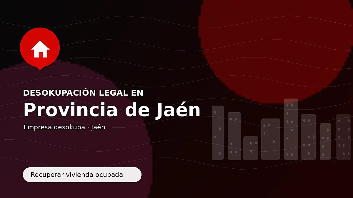 Empresa desokupa en la provincia de Jaén para recuperar inmuebles ocupados