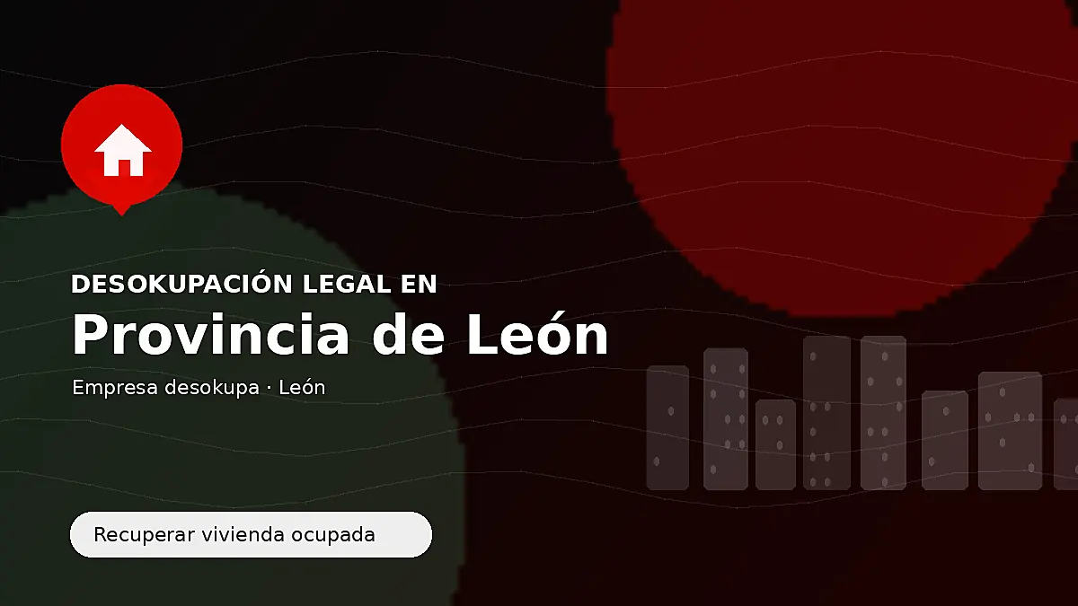 Empresa desokupa en la provincia de León para recuperar inmuebles ocupados