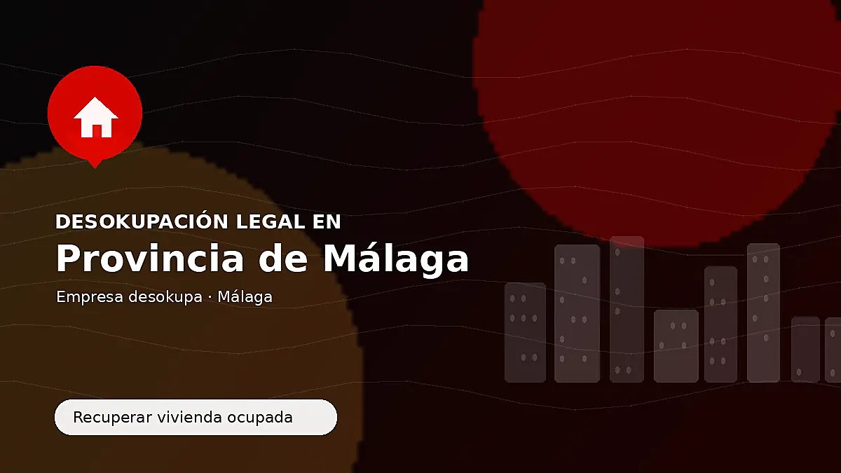 Empresa desokupa en la provincia de Málaga para recuperar inmuebles ocupados