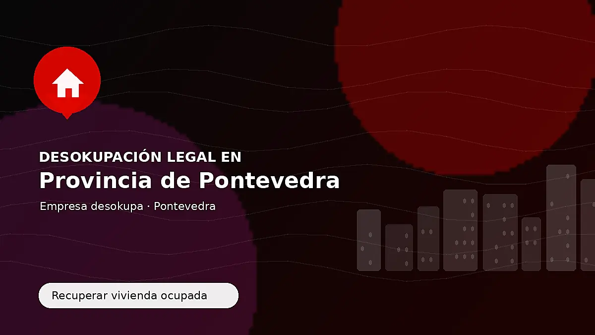 Empresa desokupa en la provincia de Pontevedra para recuperar inmuebles ocupados